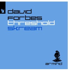 David Forbes - Threshold / Skream