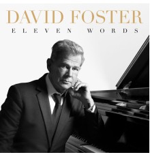 David Foster - Eleven Words