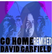 David Garfield - Go Home  (Remixed)