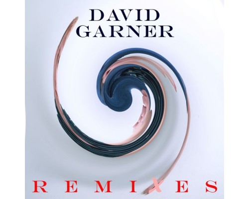 David Garner - David Garner Remixes