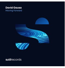 David Gausa - Moving Forward