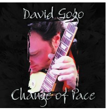 David Gogo - Change Of Pace