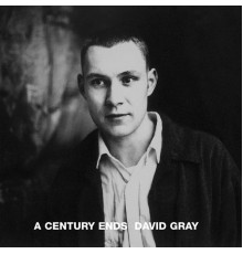 David Gray - A Century Ends