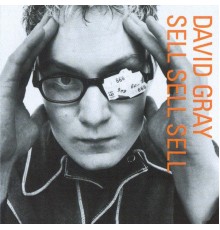 David Gray - Sell, Sell, Sell