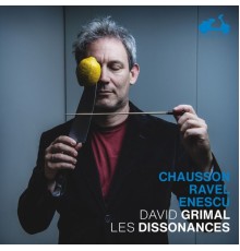 David Grimal, Les Dissonances - Chausson, Ravel, Enescu