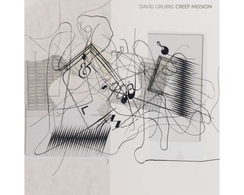 David Grubbs - Creep Mission