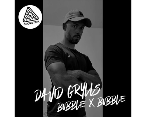 David Grylls - Bubble X Bubble