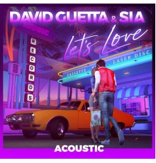 David Guetta - Let's Love (feat. Sia)  (Acoustic)