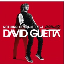 David Guetta - Nothing but the Beat Ultimate