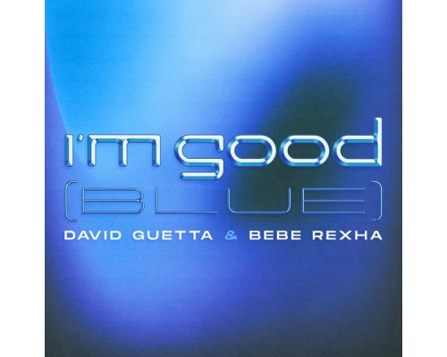 David Guetta & Bebe Rexha - I'm Good (Blue)