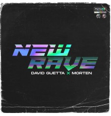 David Guetta x MORTEN - New Rave  (Extended)