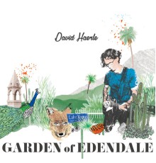 David Haerle - Garden of Edendale