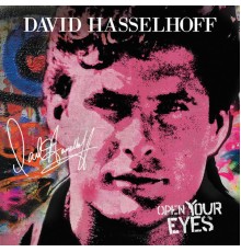 David Hasselhoff - Open Your Eyes