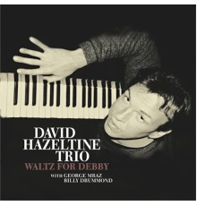 David Hazeltine Trio - Waltz for Debby