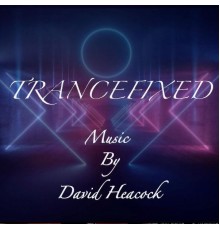 David Heacock - Trancefixed