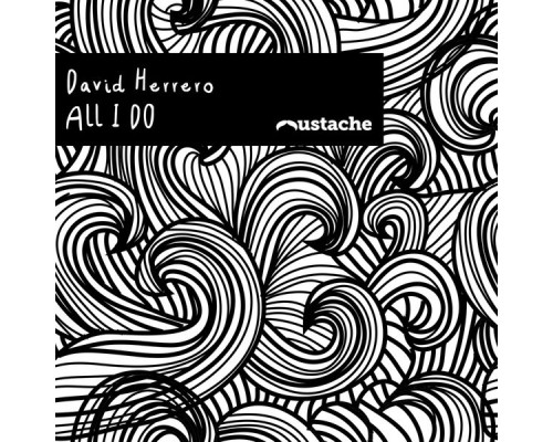 David Herrero - All I Do