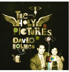 David Holmes - The Holy Pictures