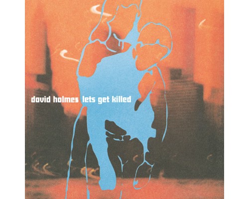 David Holmes - Let's Get Killed