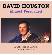 David Houston - Almost Persuaded