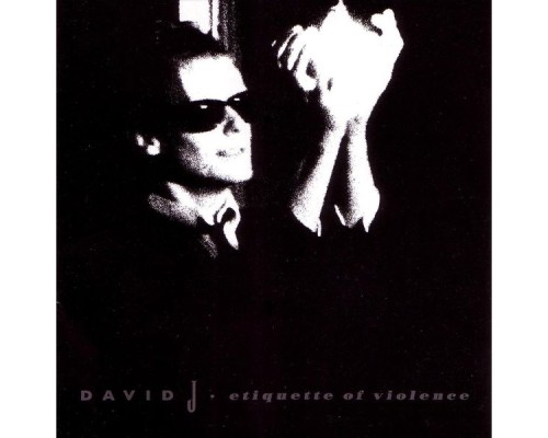 David J - Etiquette Of Violence