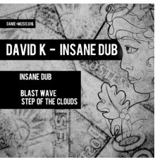 David K - Insane Dub