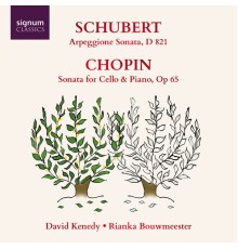 David Kenedy & Rianka Bouwmeester - Schubert: Arpeggione Sonata – Chopin: Cello Sonata
