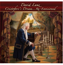 David Lanz - Cristofori's Dream...Re-Envisioned