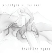 David Lee Myers - Prototype of the Veil