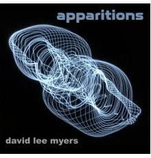 David Lee Myers - Apparitions