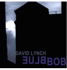 David Lynch - Bluebob (Remastered)