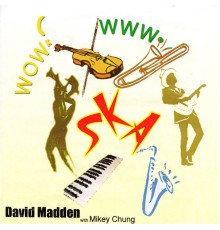 David Madden - Wow! Www.Ska