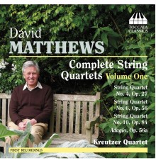 David Matthews - Quatuors à cordes (Intégrale - Volume 1)