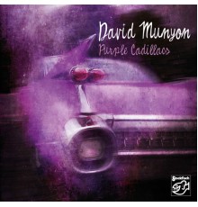 David Munyon - Purple Cadillacs