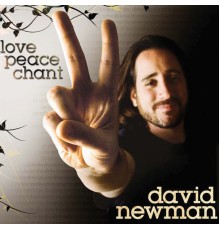 David Newman - Love, Peace, Chant