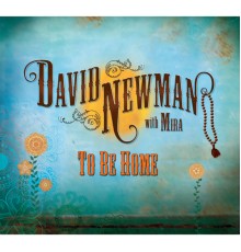 David Newman - To Be Home