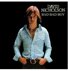 David Nicholson - Bad Bad Boy