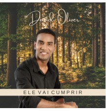 David Oliver - Ele Vai Cumprir