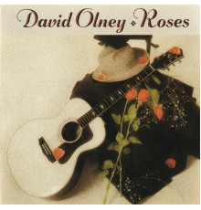 David Olney - Roses