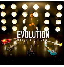 David P Stevens - Evolution