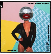 David Penn & KPD - Jerkin'