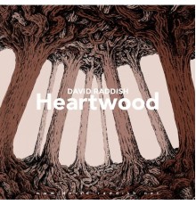 David Raddish - Heartwood