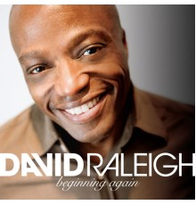 David Raleigh - Beginning Again