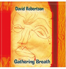 David Robertson - Gathering Breath