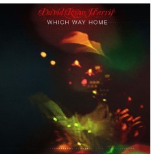 David Ryan Harris - Which Way Home (Original Mix)
