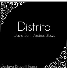 David San, Andres Blows - Distrito