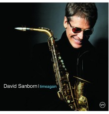 David Sanborn - Timeagain