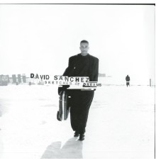 David Sanchez - Sketches Of Dreams