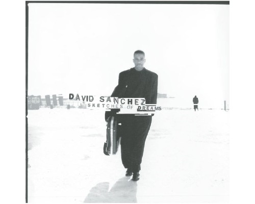 David Sanchez - Sketches Of Dreams