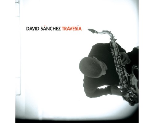 David Sanchez - Travesía (Album Version)