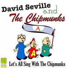 David Seville And The Chipmunks - Let's All Sing With The Chipmunks